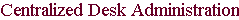 Link to Desk Administration Information and Support