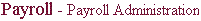 Link to Payroll Administration application Home page